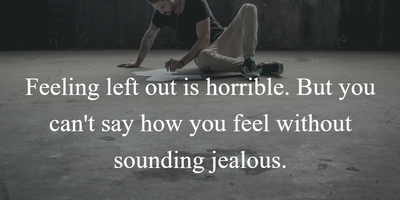 We All Have Ever Felt: Feeling Left Out Quotes - Enkiquotes