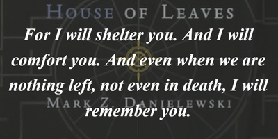 House Of Leaves Quotes House Of Leaves Quotes For The Restless Mind - Enkiquotes