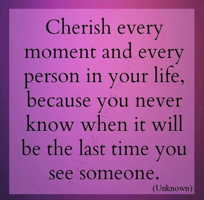 short quotes about cherishing life