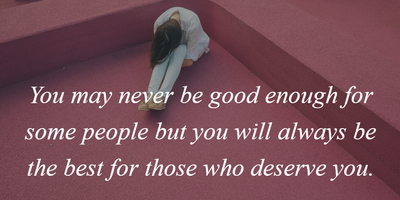 Quotes About Not Being Good Enough Worth Remembering Enkiquotes