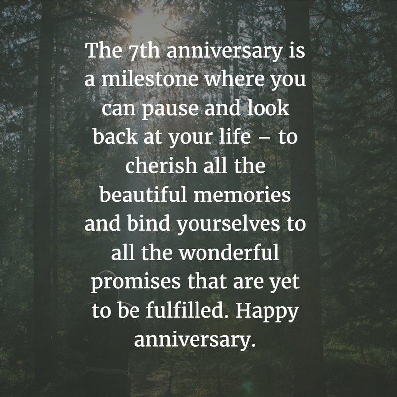 7 Year Anniversary Quotes For The S Who Made It Through When We Look Back
