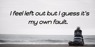 We All Have Ever Felt: Feeling Left Out Quotes - Enkiquotes