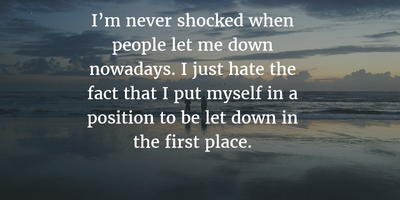 30 Best Quotes About People Letting You Down Enkiquotes