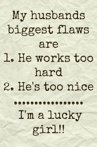 Hard Working Husband Quotes For The Man In The Family Enkiquotes