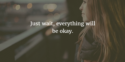 25 Inspiring Everything Will Be Ok Sayings And Quotes Enkiquotes