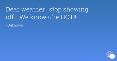 25 Hot Weather Quotes to Help You Relax - EnkiQuotes