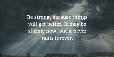 be strong things will get better