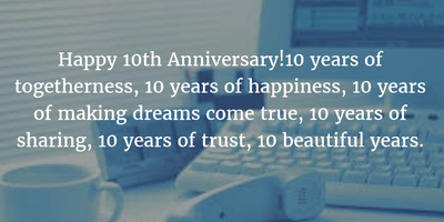 10 Years Anniversary Quotes For Company To Celebrate A Decade Of Success Enkiquotes