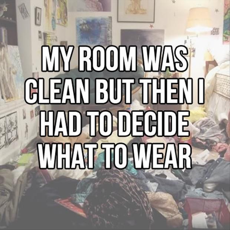 I have to clean my Room. The Room is being cleaned какое время. Can't decide what to Wear.