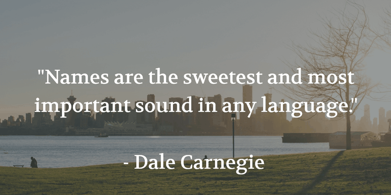 quote that says: names are the sweetest and most important sounds in any language