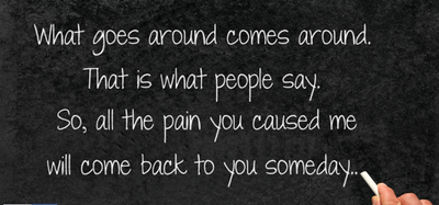 25 Best "What Goes Around Comes Around" Quotes - Enkiquotes