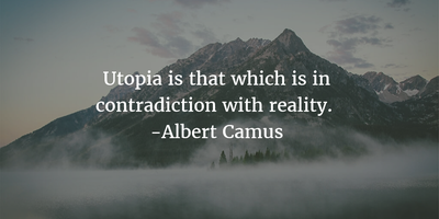 Quotes About Utopia Let S Try To Build A Perfect World Enkiquotes